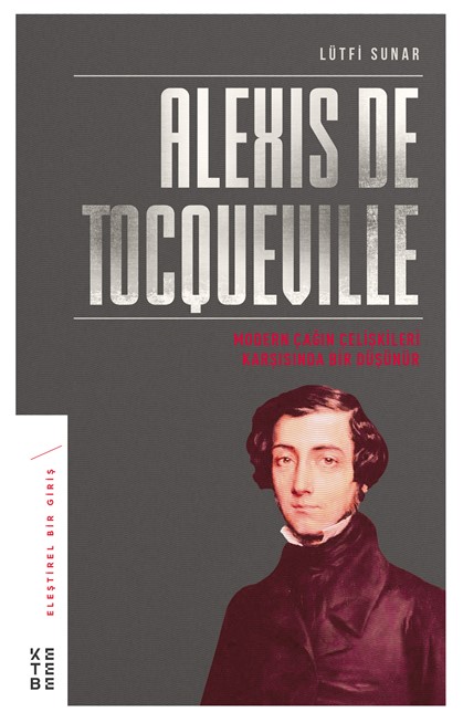 Alexis de Tocqueville’in Entelektüel Portresi